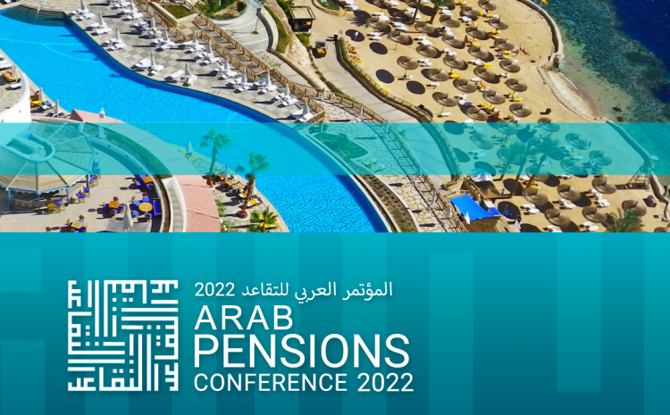 Arab Pensions Conference Moves to Sharm Elsheikh