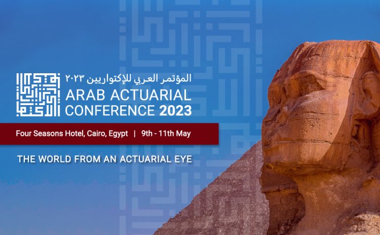 First of its Kind in MENA, Arab Actuarial Conference 2030 to be Held in Cairo