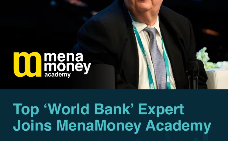World Bank’s Global Pension Expert Joins MenaMoney Academy